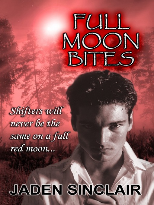 Title details for Full Moon Bites by Jaden Sinclair - Available